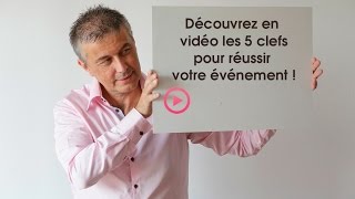 Evenementiel  Les 5 clefs pour réussir votre événement [upl. by Anire]