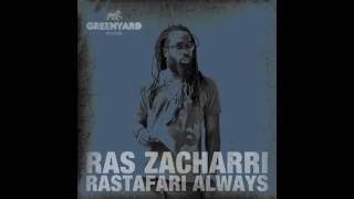 RAS ZACHARRI  Rastafari Always Greenyard Records production [upl. by Santana222]