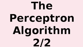 How the Perceptron Algorithm Works 22 [upl. by Rehotsirk518]