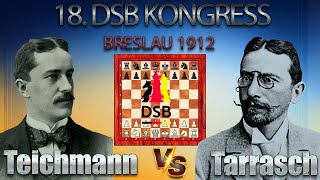 Richard Teichmann Vs Siegbert Tarrasch 🏆 18 DSB Kongress 1912 Breslau 🏆 C82 Spanische Partie 657 [upl. by Monaco578]