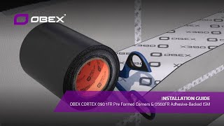 OBEX CORTEX 0901FR Pre Formed Corners amp 0560FR AdhesiveBacked ISM  Installation Guide [upl. by Ahtaga]