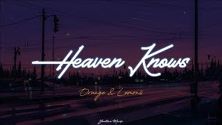 Orange amp Lemons  Heaven Knows Lyric Video [upl. by Craner]