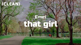 Emei  That Girl Clean  Lyrics [upl. by Ellehsat481]