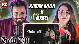 Goin Off  Karan Aujla  Mxrci  The Sorted Reviews [upl. by Aday266]