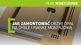 Jak zamontować drzwi OPAL na dyble i piankę montażową [upl. by Kaliope326]