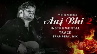 Aaj Bhi 2  Instrumental  Vishal Mishra  Trap percussion mix [upl. by Ettennaj]