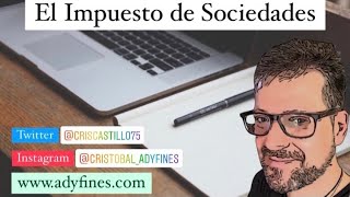 IS 1 Introducción al Impuesto de Sociedades [upl. by Lupe]