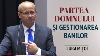 Luigi Mițoi  Gestionarea banilor cu privire la partea Domnului  PREDICĂ 2024 [upl. by Alysoun]