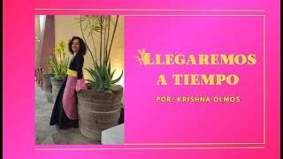 Llegaremos a tiempo por Krishna Olmos [upl. by Ioves]