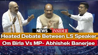 Watch Heated Arguments Between TMCs MPAbhishek Banerjee and Lok Sabha Speaker Om Birla [upl. by Baryram178]