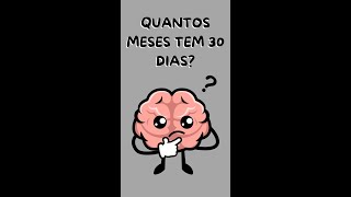 Quantos MESES tem 30 dias quiz perguntaserespostas raciociniologico [upl. by September]