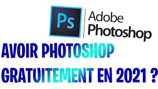 TUTO  COMMENT AVOIR PHOTOSHOP GRATUITEMENT EN 2021 [upl. by Einnahc772]