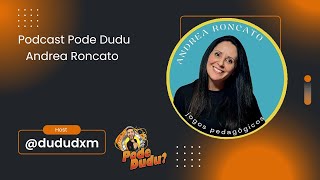 Andrea Roncato  Jogos Pedagógicos  PodCast PodeDudu 78 [upl. by Naeloj]