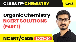 Organic Chemistry  NCERT Solutions Part 1  Class 11 Chemistry Chapter 8  CBSE [upl. by Vincenty]