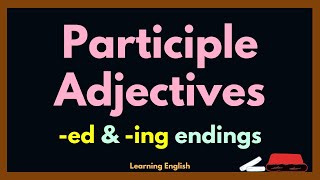 PARTICIPLE ADJECTIVES [upl. by Delija]