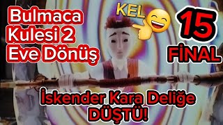 Bulmaca KulesiBulmaca Kulesi Eve Dönüş İskender Kara Deliğe DÜŞTÜFİNAL bulmacakulesi [upl. by Batista]