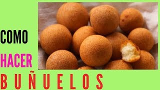 BUÑUELOS COLOMBIANOS  COMO HACER BUÑUELOS COLOMBIANOS [upl. by Zechariah833]