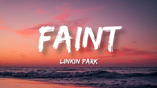 Linkin Park  Faint Lyrics [upl. by Ultun230]