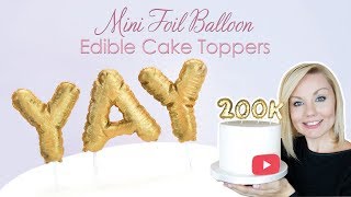 Mini Fondant Foil Balloon Cake Topper Tutorial  Plus 200k Subscribers [upl. by Ainud]