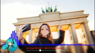 Nicolas Binder  Berlin Nightcore [upl. by Hepzi]