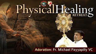 Physical Healing Retreat  Adoration by Fr Michael Payyapilly VC English  Divine Colombo [upl. by Ydniw]