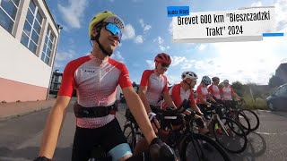 Brevet 600 km  Bieszczadzki Trakt 2024  Audax Poland 🚴🏻‍♂️🇵🇱 [upl. by Tiraj221]