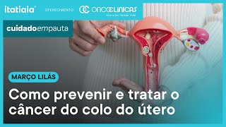 CUIDADO EM PAUTA EP03 COMO PREVENIR E TRATAR O CÂNCER DO COLO DO ÚTERO [upl. by Nemad932]