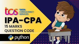 TCS Xplore iPA CPA Python 15 marks question Solution Code 4 [upl. by Andreana790]