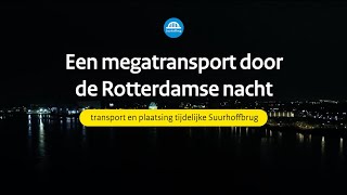 Zo vaar je een boogbrug dwars door Rotterdam  Aftermovie  Transport tijdelijke Suurhoffbrug [upl. by Glad]