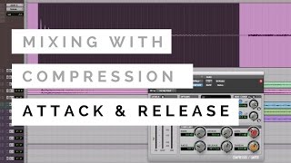 Mixing With Compression  Attack and Release  TheRecordingRevolutioncom [upl. by Kayley218]