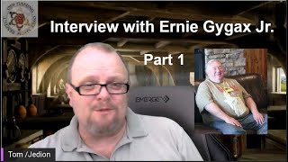 Interview with Ernie Gygax Jr Part 1 [upl. by Odraleba610]