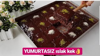 YUMURTASIZ Çikolatalı Islak Kek YUMURTA Sevmeyenlere Müjde [upl. by Burkitt]