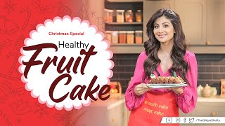 Healthy Fruit Cake  Christmas  Shilpa Shetty Kundra  Healthy Recipes  The Art Of Loving Food [upl. by Arretak]