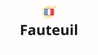 How to pronounce Fauteuil [upl. by Young]