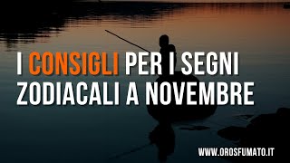 I consigli per i segni zodiacali a Novembre [upl. by Redmer225]