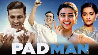 Padman Full Movie  Akshay Kumar Radhika Apte Sonam Kapoor  R Balki  Facts amp Review [upl. by Notrab]