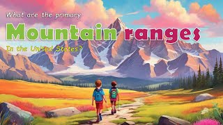 What Are The Primary Mountain Ranges In The United States [upl. by Notlih]