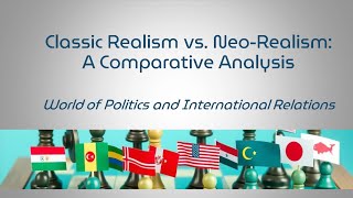 Classical Realism vs NeoRealism A Comparative Analysis [upl. by Giovanna615]