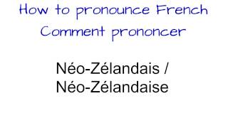 How to Pronounce – Comment Prononcer  NéoZélandais  NéoZélandaise NewZealander [upl. by Lyrem]