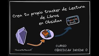 Creando nuestro propio tracker de lectura de Libros en Obsidian [upl. by Skelly875]