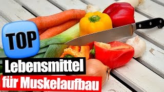 Top 10 WICHTIGE Lebensmittel für den Muskelaufbau [upl. by Deanne]