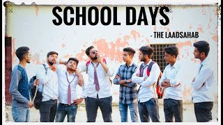 SCHOOL DAYS  The LaadSahab [upl. by Enneire]