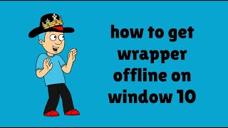 how to download wrapper offline on windows 10 [upl. by Shelly147]