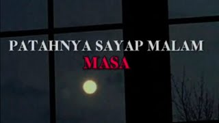 Masa  Patahnya Sayap Malam Lirik [upl. by Arihsay]