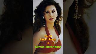 Top 10 Iconic Songs of Urmila Matondkar  top10 urmilamatondkar shorts [upl. by Bone149]