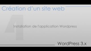 Création dun site web  Partie 4  Installation de lapplication Wordpress [upl. by Aniarrol]