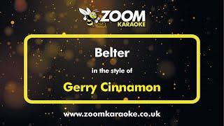 Gerry Cinnamon  Belter  Karaoke Version from Zoom Karaoke [upl. by Sivahc]