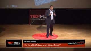 Are you an intelligent thinker or a blind follower Maaher Sayeed at TEDxModa 2013 [upl. by Conyers]