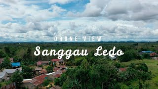 Sanggau Ledo  Drone View  Kabupaten Bengkayang [upl. by Retswerb213]