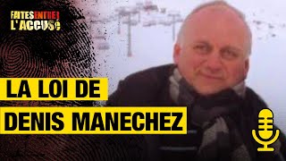 La loi de Denis Manechez  Faites Entrer lAccusé Podcast [upl. by Norb]